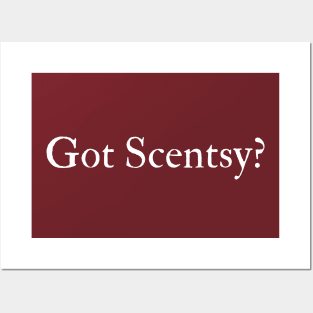 Got Scentsy? Posters and Art